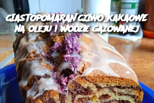 Ciasto pomarancziwo kakawoe na oleju i wodzie gazowanej