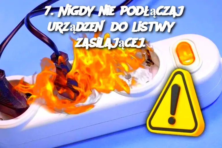 Dlaczego Nigdy Nie Powinno się Podłączać Niektórych Urządzeń do Listwy Zasilającej?