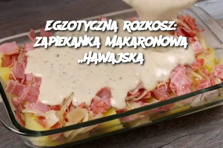 Zapiekanka makaronowa „Hawajska”