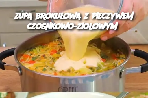 Zupa brokułowa z pieczywem czosnkowo-ziołowym