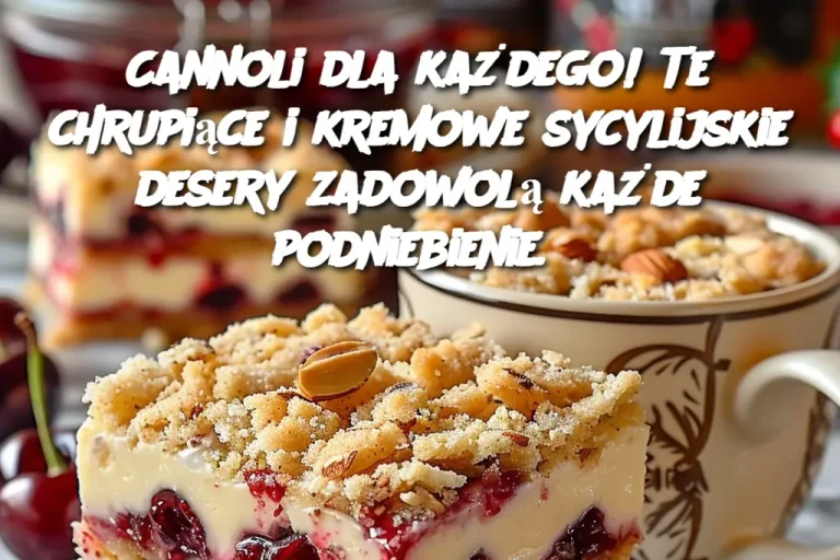 Cannoli dla każdego! Te chrupiące i kremowe sycylijskie desery zadowolą każde podniebienie.