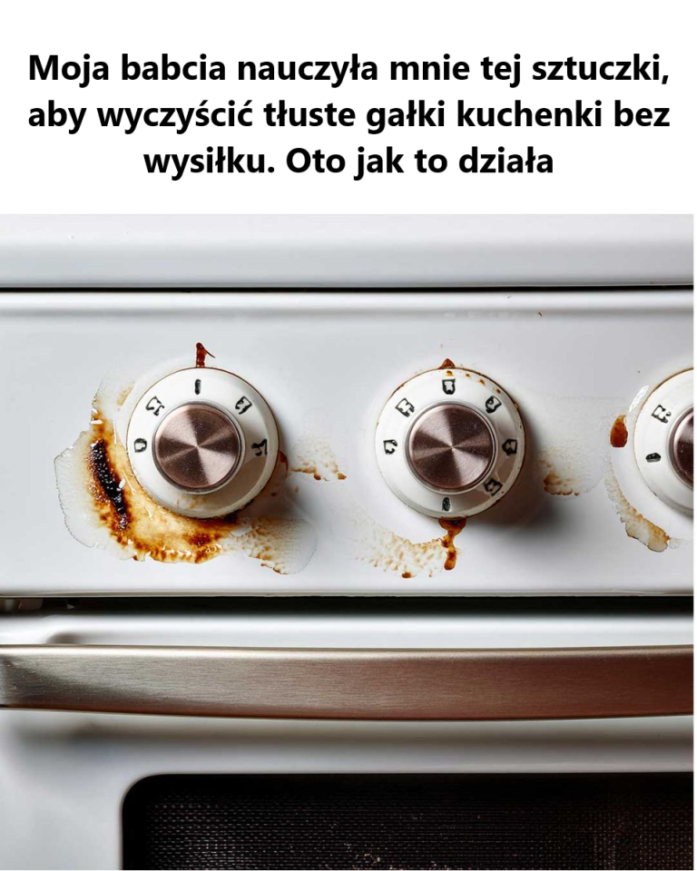 Czyszczenie tłustych pokręteł kuchenki: prosty trik Nany