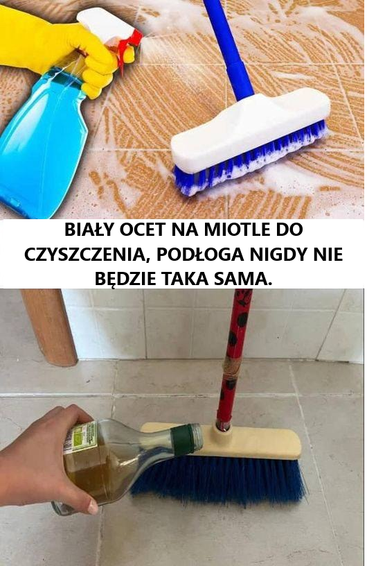 BIAŁY OCET NA MIOTLE DO CZYSZCZENIA, PODŁOGA NIGDY NIE BĘDZIE TAKA SAMA.