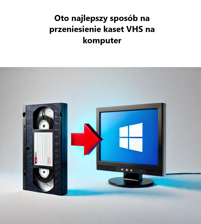 Oto najlepszy sposób na przeniesienie kaset VHS na komputer