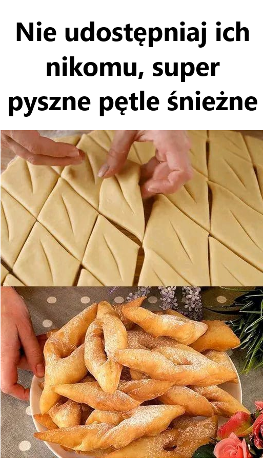 Nie udostępniaj ich nikomu, super pyszne pętle śnieżne