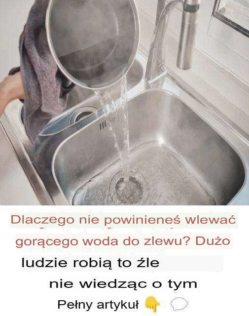 Dlaczego nie należy wlewać gorącej wody do zlewu? Większość ludzi robi to źle, nie zdając sobie sprawy! 🚰🔥