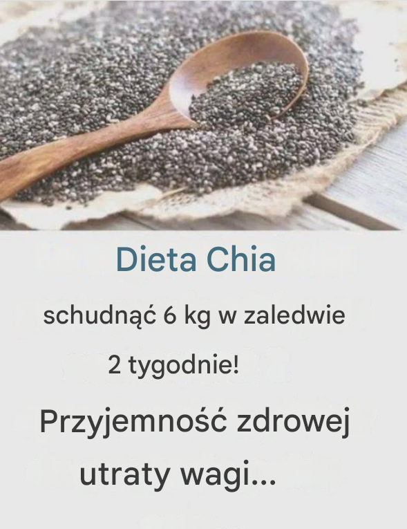 Dieta chia, dzięki której stracisz 6 kg w zaledwie 2 tygodnie!