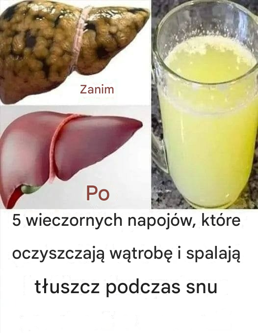 5 napojów do wypicia przed snem, aby oczyścić wątrobę i spalić tłuszcz