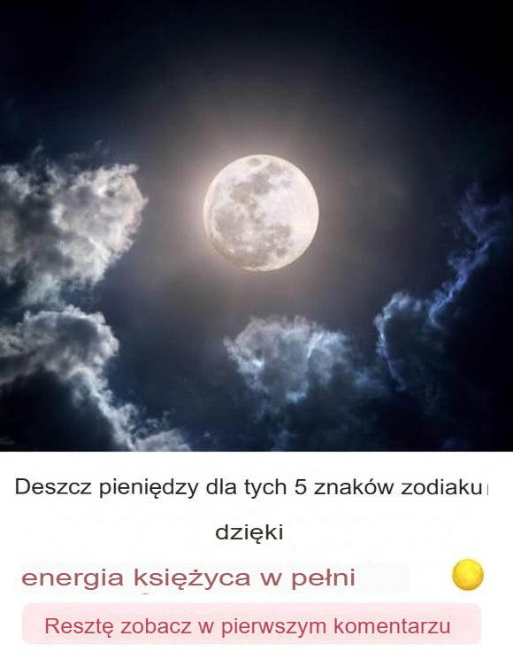 Deszcz pieniędzy dla tych 5 znaków zodiaku dzięki energii pełni Księżyca…