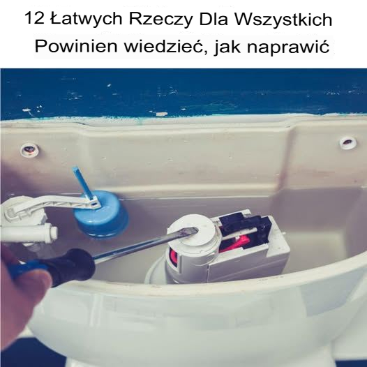 12 łatwych rzeczy, które każdy powinien umieć naprawić