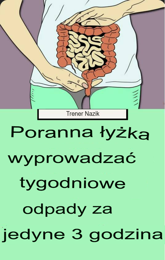 Przygotuj Ten Domowy Napój, Aby Oczyścić Jelita i Usunąć Toksyny!