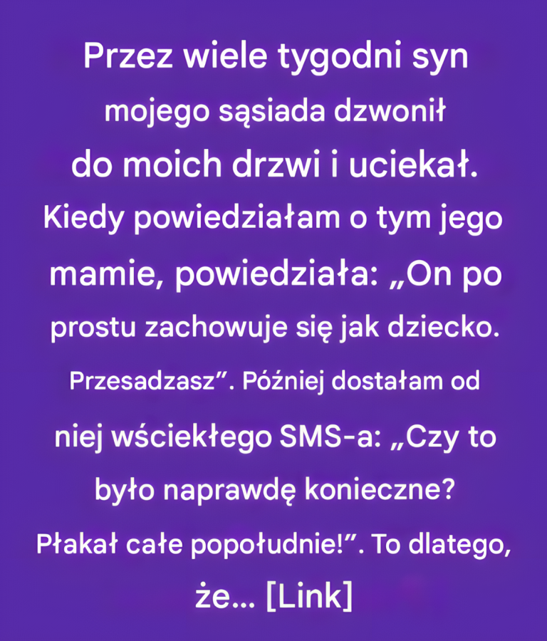 Dzieciak mojego sąsiada nie przestawał robić mi psikusów, w końcu udało mi się odwrócić sytuację