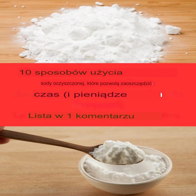 10 rzeczy, które musisz zrobić z sodą oczyszczoną