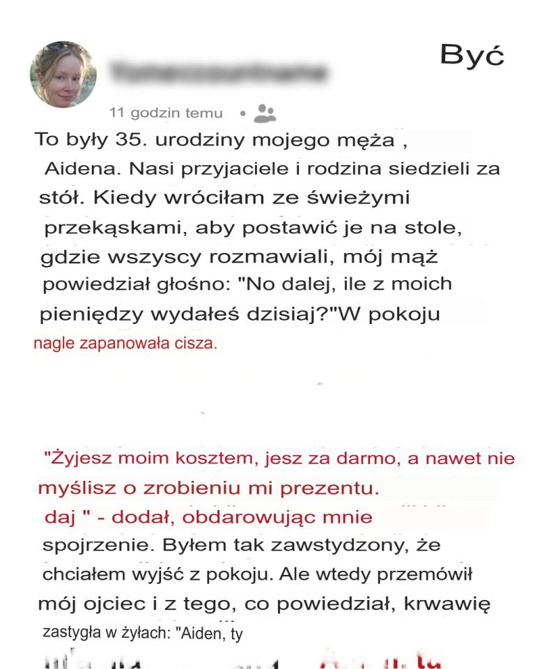 Na przyjęciu urodzinowym mój mąż powiedział do mnie: „Jeśli będziesz żyła dzięki mnie, będziesz jadła za darmo”. Słowa mojego ojca sprawiły, że przeszły mnie ciarki.