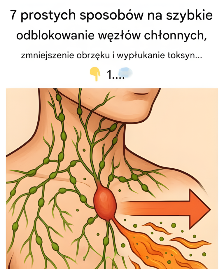7 prostych sposobów na szybkie udrożnienie węzłów chłonnych, zmniejszenie obrzęku i wypłukanie toksyn