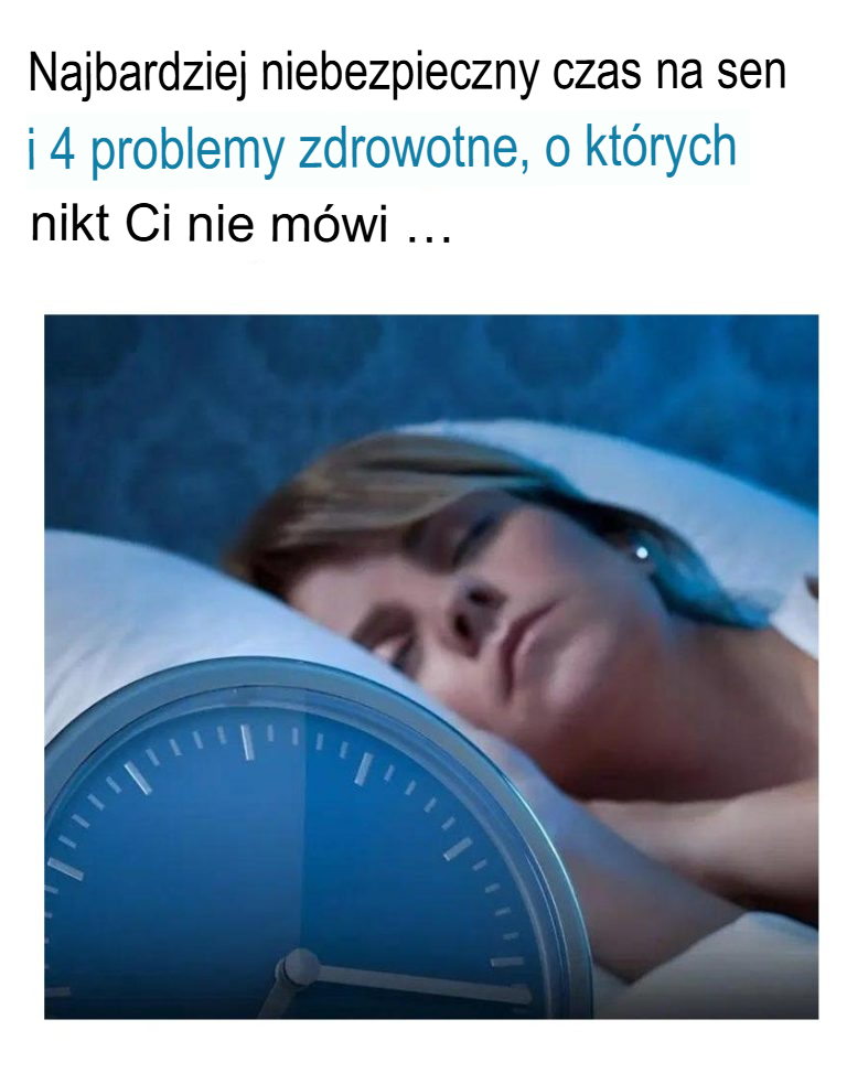 Najbardziej niebezpieczna pora snu – i 4 problemy zdrowotne, o których nikt ci nie mówi