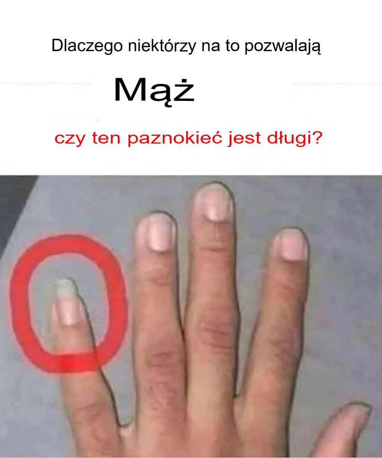 Dlaczego niektórzy mężczyźni mają długie paznokcie u małych rąk?