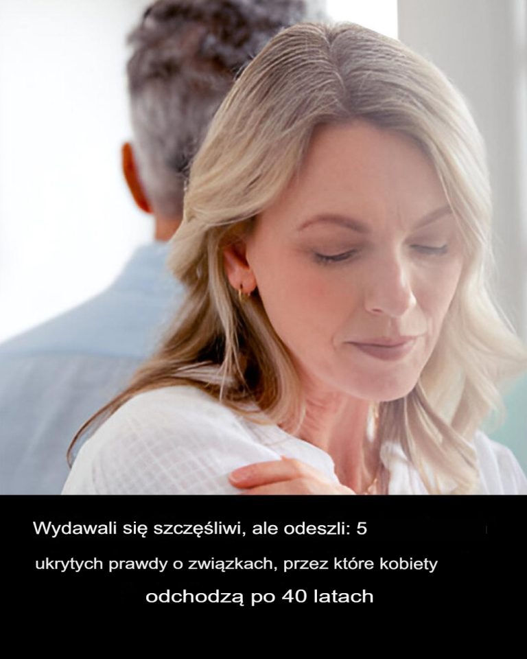 Wydawali się kompletni, ale odeszli: 5 ukrytych prawd o związkach, które sprawiają, że kobiety odchodzą po 40.