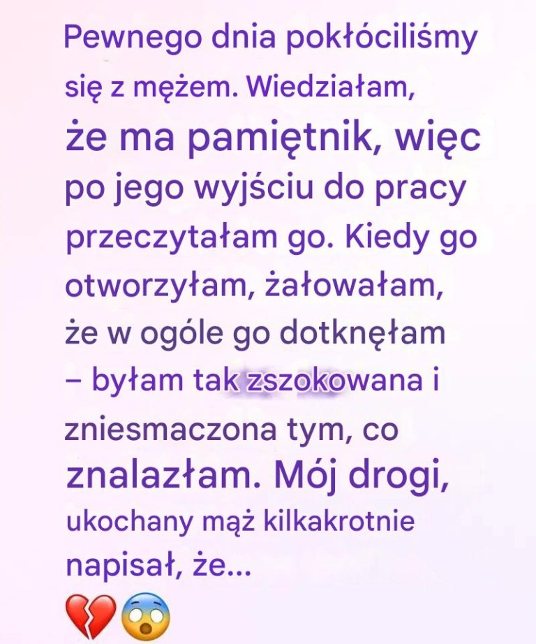 Przeczytałam pamiętnik mojego męża i odkryłam prawdę stojącą za naszą kłótnią