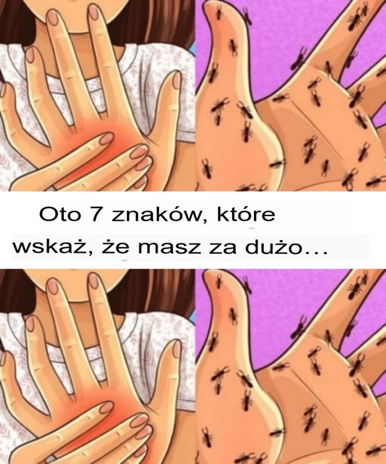 Oto 7 oznak, które wskazują, że masz za dużo…