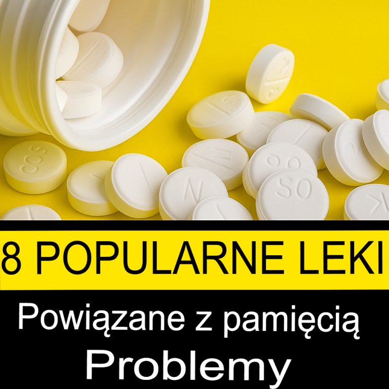 8 popularnych leków powiązanych z problemami z pamięcią