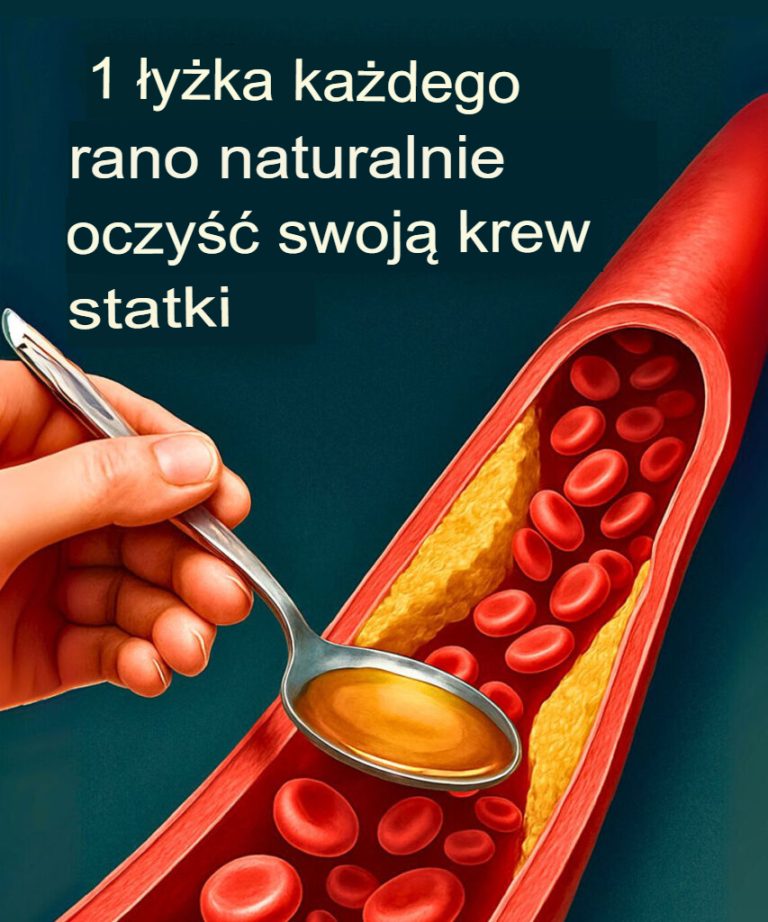 1 łyżka stołowa każdego ranka, aby naturalnie oczyścić naczynia krwionośne