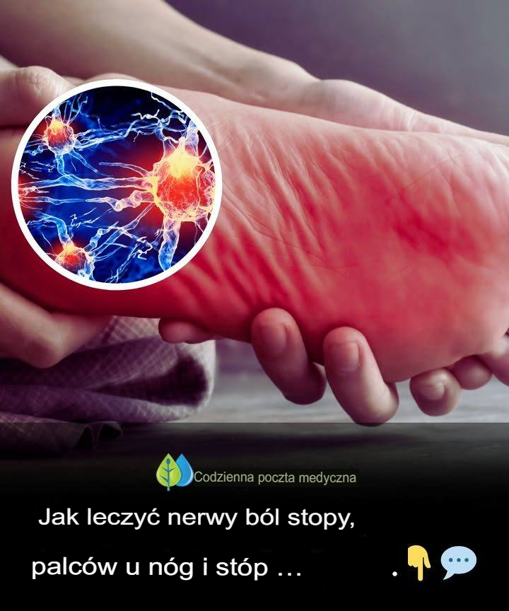 Jak leczyć ból nerwów w stopach, palcach u stóp i nogach