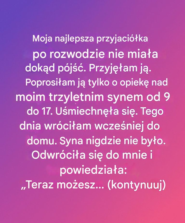 Wróciłam wcześniej do domu, a mój syn zaginął – wtedy moja najlepsza przyjaciółka powiedziała coś, co zmieniło wszystko