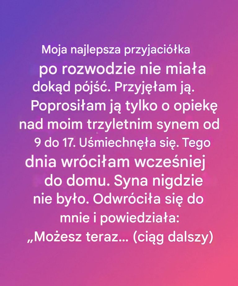 Wróciłam wcześniej do domu, a mój syn zaginął — wtedy moja najlepsza przyjaciółka powiedziała coś, co zmieniło moje życie