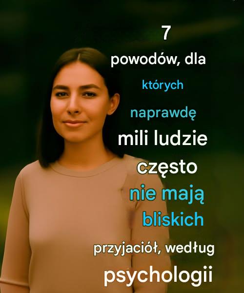 7 powodów, dla których naprawdę mili ludzie często nie mają bliskich przyjaciół, według psychologii