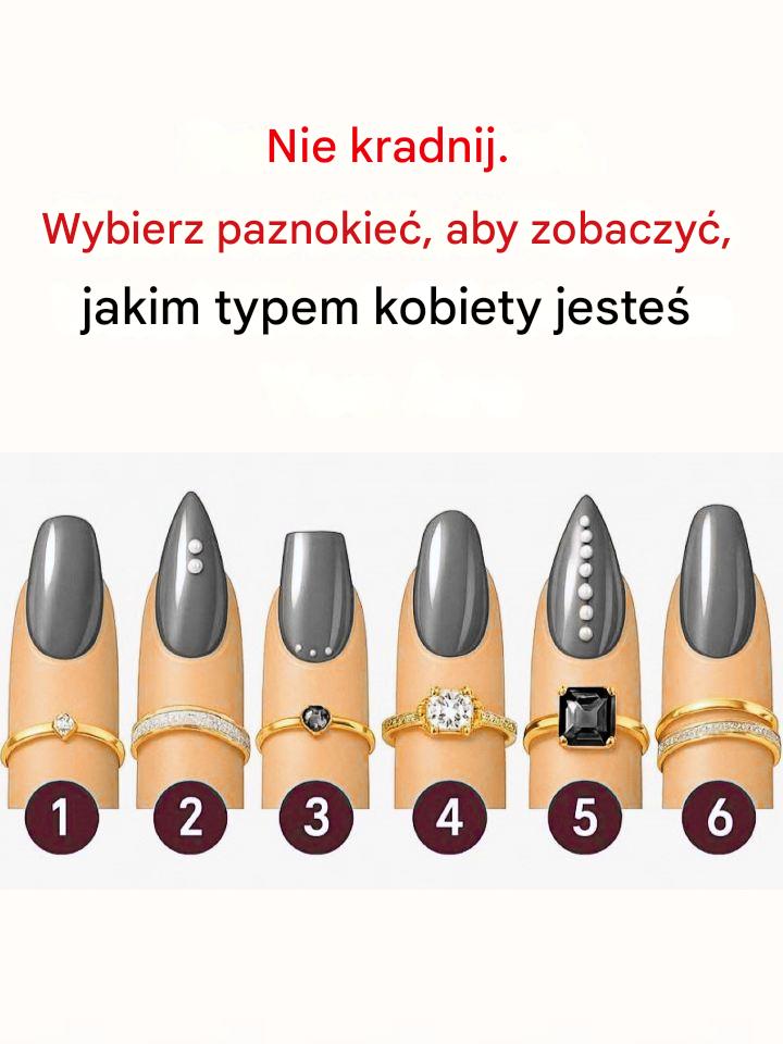 Nie krępuj się. Wybierz paznokieć, aby zobaczyć, jakim typem kobiety jesteś.